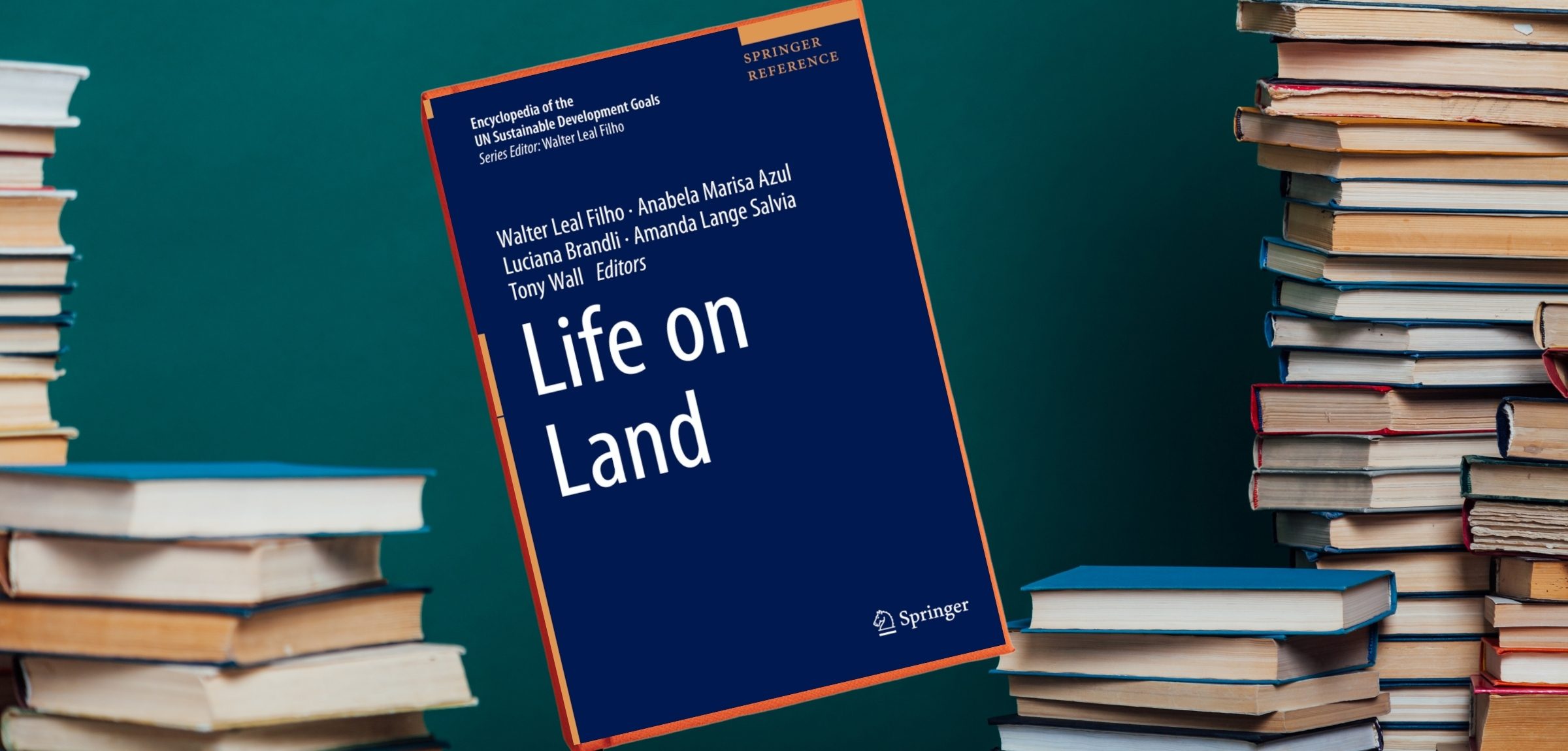 Encyclopedia of the UN Sustainable Development Goals: Life on Land &mdash; Springer Reference book cover