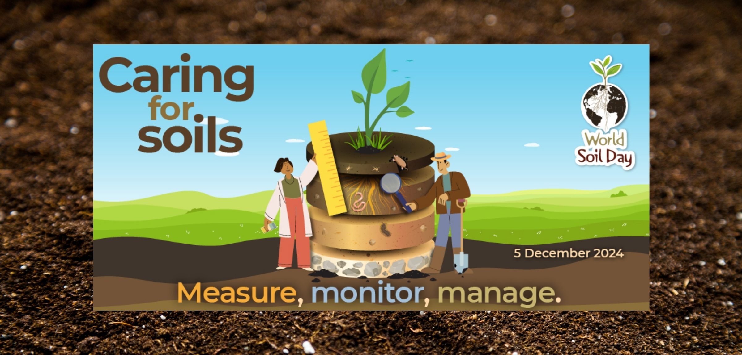 World Soil Day 2024 — Caring for Soils: Measure, Monitor, Manage