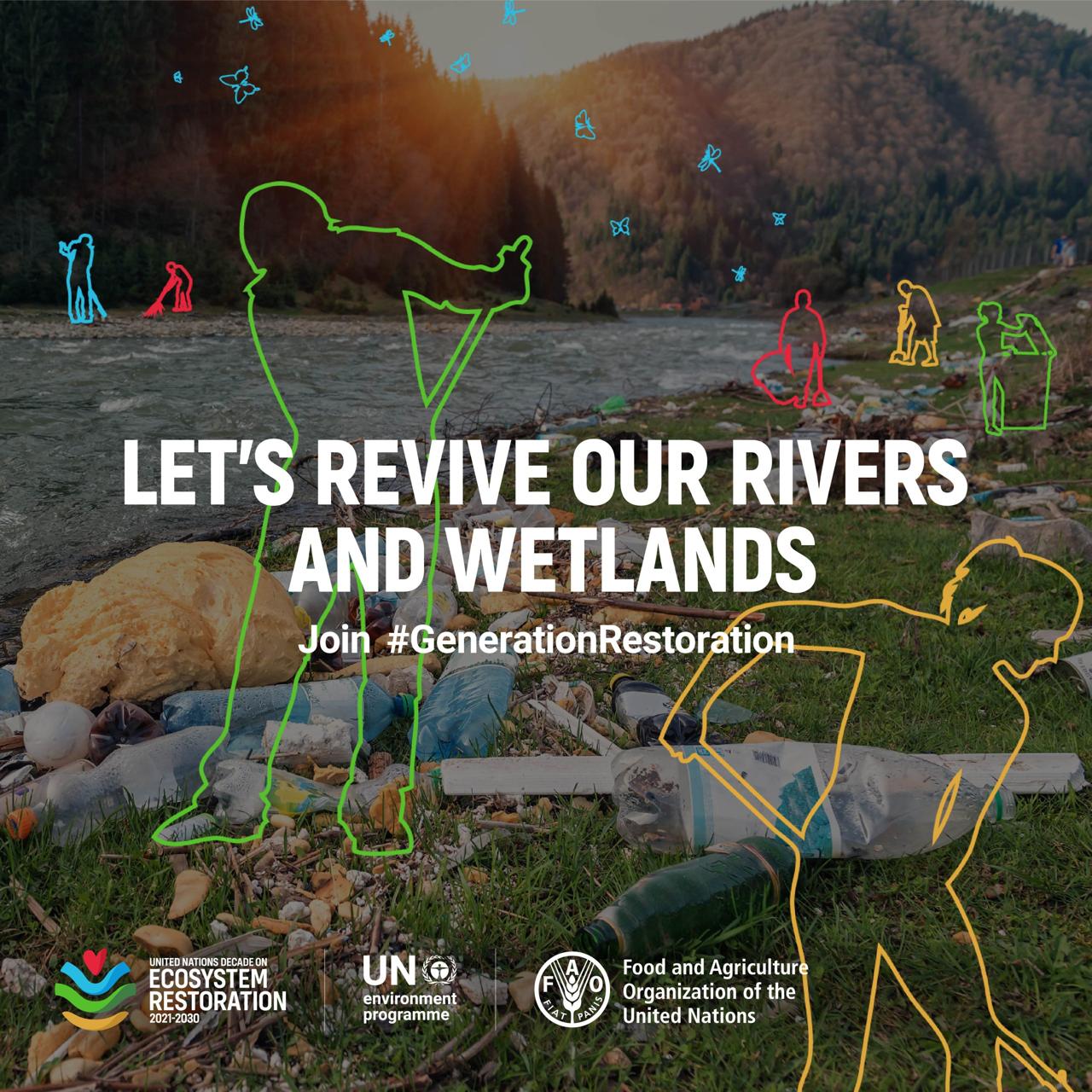 UN Decade on Ecosystem Restoration — Let’s revive our rivers & wetlands